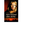 Kerstin Cameron - Kein Himmel über Afrika  - Eine Frau kämpft um ihre Freiheit