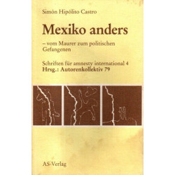 Mexiko anders - vom Maurer zum politischen Gefangenen