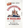 Couchsurfing in Russland - Wie ich fast zum Putin-Versteher wurde