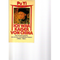 Pu Yi Ich war Kaiser von China