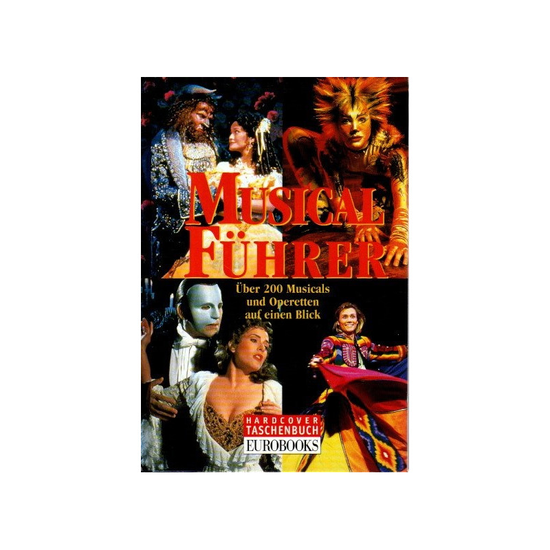 Musicalführer - Über 200 Musicals und Operetten auf einen Blick