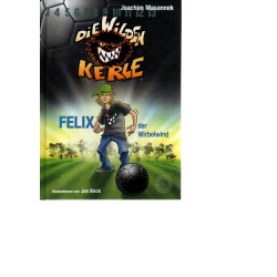 Die Wilden Kerle - Felix, der Wirbelwind - Band 2