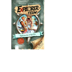 Explorer Team - Jagd durchs ewige Eis - Taschenbuch