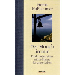 Der Mönch in mir - Erfahrungen eines Athos-Pilgers für unser Leben