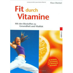 Fit durch Vitamine - Mit den Biostoffen zu Gesundheit und Vitalität