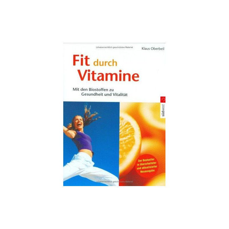 Fit durch Vitamine - Mit den Biostoffen zu Gesundheit und Vitalität