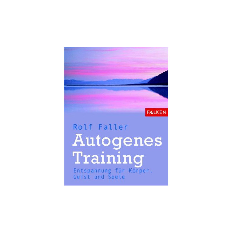Autogenes Training - Entspannung für Körper, Geist und Seele