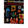 Das bunte Bastelbuch  - Mit Farben gestalten