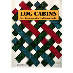 Log Cabins - New Techniques for Traditional Quilts
