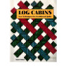 Log Cabins - New Techniques for Traditional Quilts