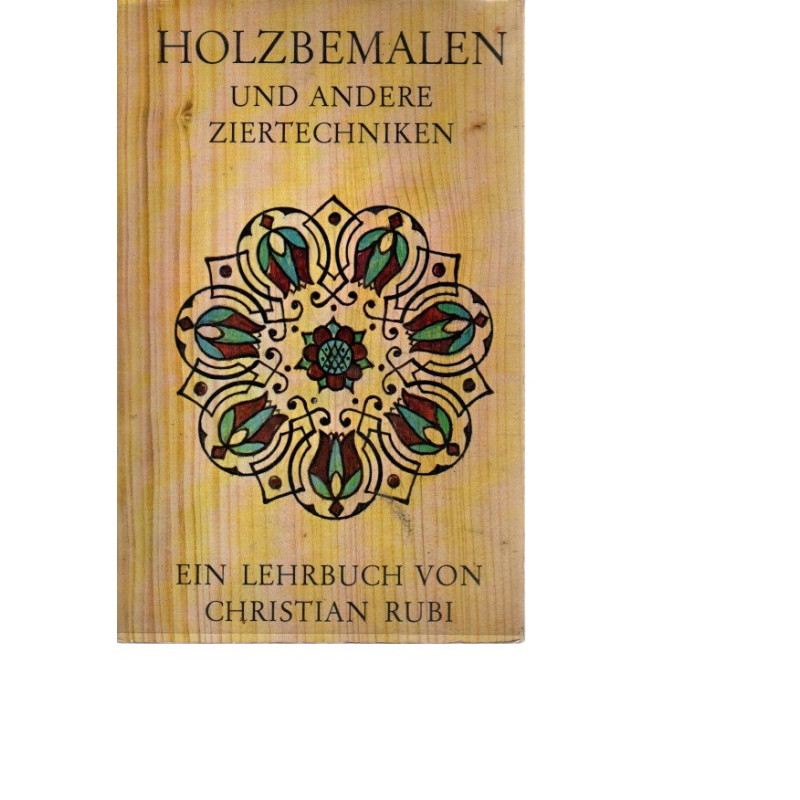 Holzbemalen und andere Ziertechniken