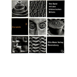 Das Spiel mit den bildnerischen Mitteln - Keramik - Band 3