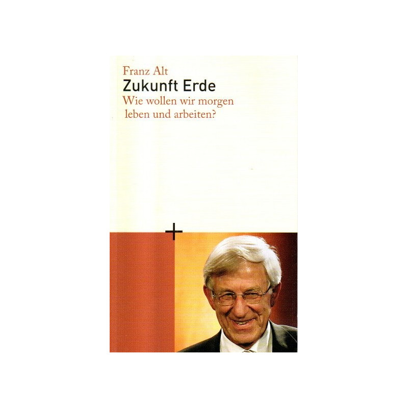 Zukunft Erde - Wie wollen wir morgen leben und arbeiten?