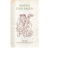 Singen und Sagen - Große deutsche Balladen