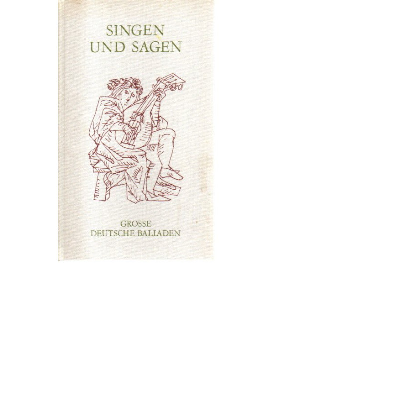 Singen und Sagen - Große deutsche Balladen