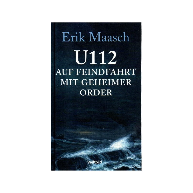 U 112 auf Feindfahrt mit geheimer Order