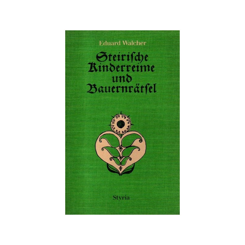 Steirische Kinderreime und Bauernrätsel