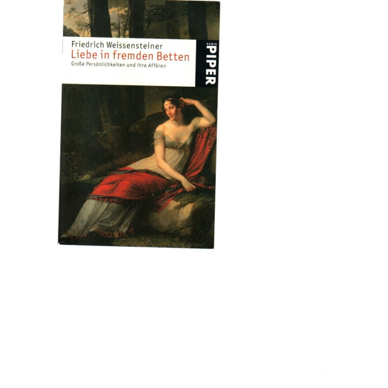 Liebe in fremden Betten - Große Persönlichkeiten und ihre Affären - Taschenbuch
