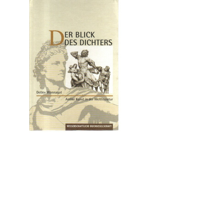  Der Blick des Dichters - Antike Kunst in der Weltliteratur