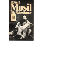 Robert Musil -  Die Schwärmer - Schauspiel - Tb