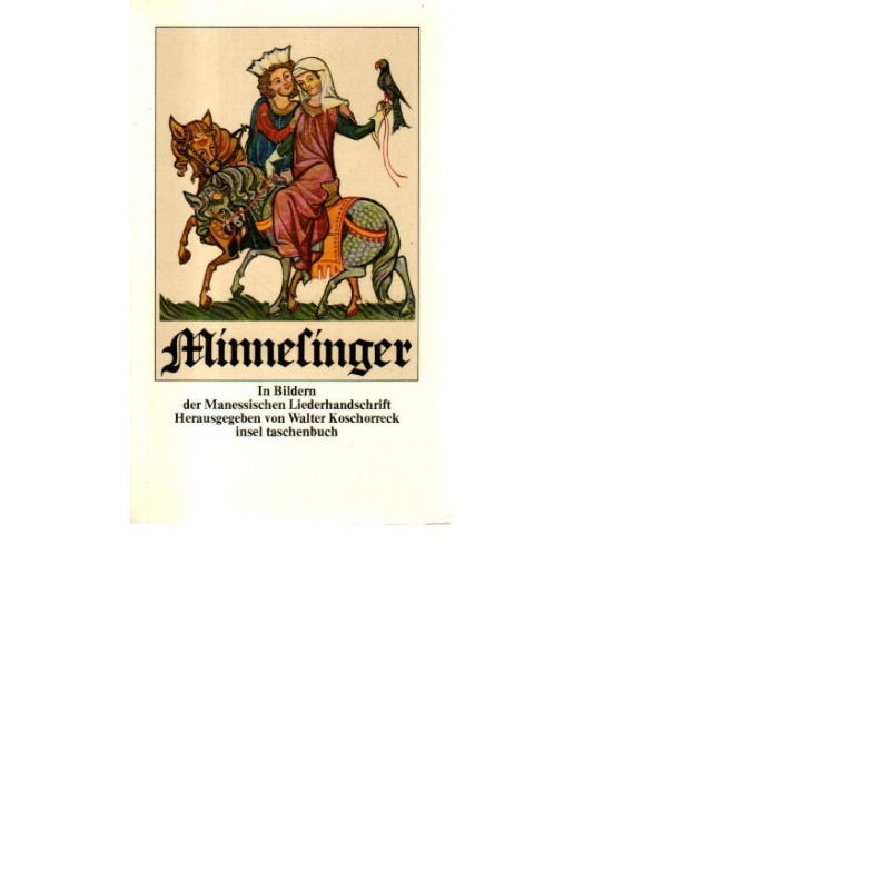 Minnesinger - In Bildern der Manessischen Liederhandschrift - Tb