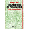 Ewig still steht die Vergangenheit - Vergessen-verzeihen, Versuch einer Konfrontation