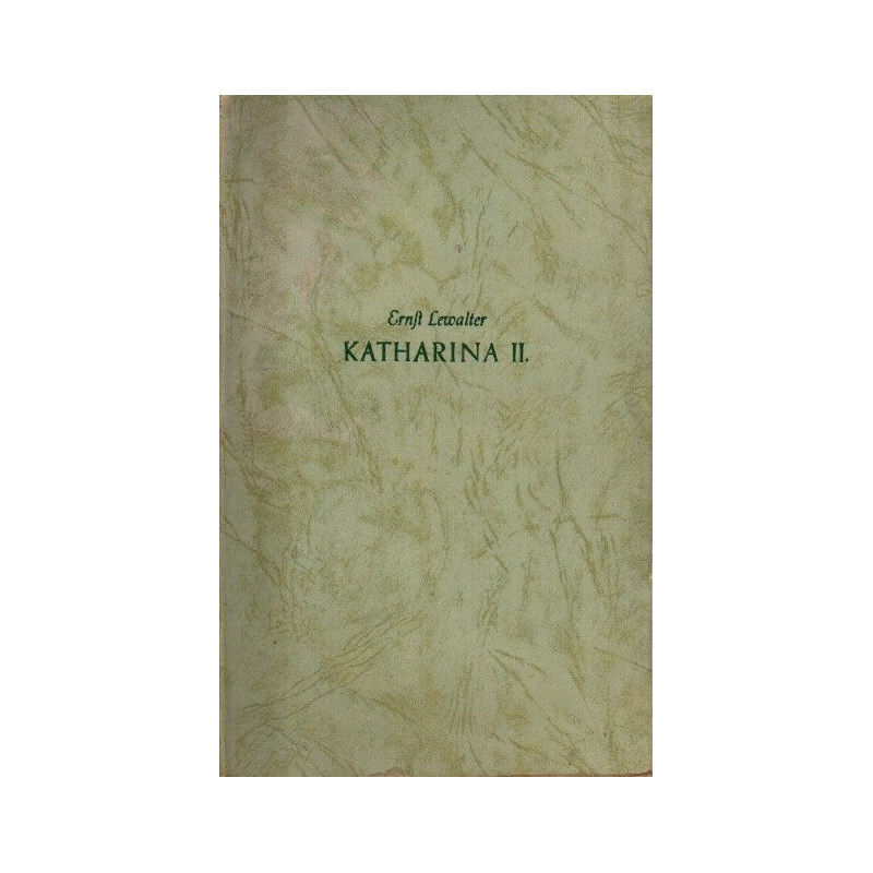 Katharina II. - Die Geschichte ihres Aufsstiegs