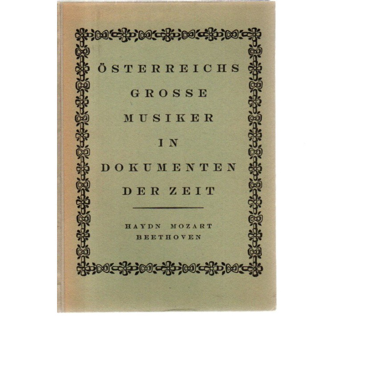 Österreichs große Musiker in Dokumenten der Zeit