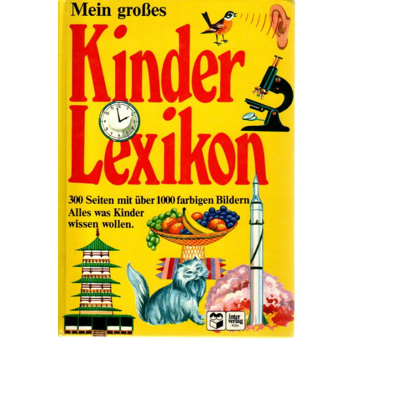 Mein großes Kinderlexikon - mit über 1000 farbigen Bildern