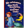 Die schönsten Gute-Nacht-Geschichten und Einschlaf-Lieder