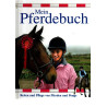 Mein Pferdebuch - Reiten und Pflege von Pferden und Ponys