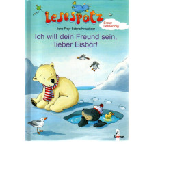Lesespatz - Ich will dein Freund sein, lieber Eisbär!