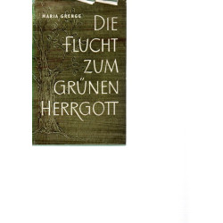 Die Flucht zum grünen Herrgott