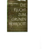 Die Flucht zum grünen Herrgott