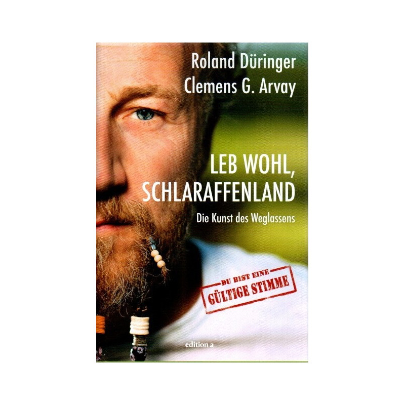Leb wohl, Schlaraffenland - Die Kunst des Weglassens - Du bist eine gültige Stimme