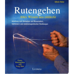 Rutengehen - Altes Wissen neu entdeckt