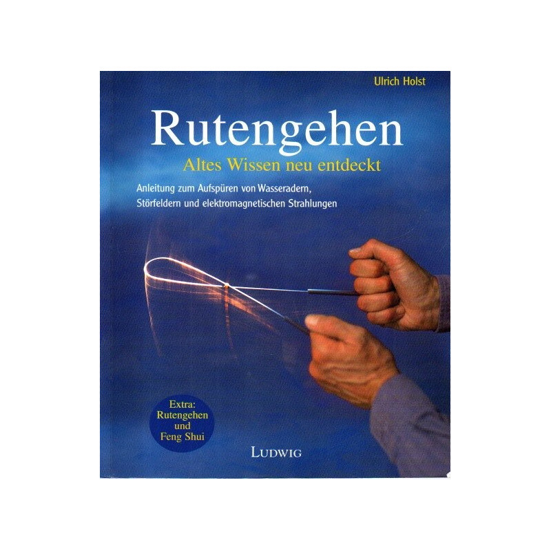 Rutengehen - Altes Wissen neu entdeckt