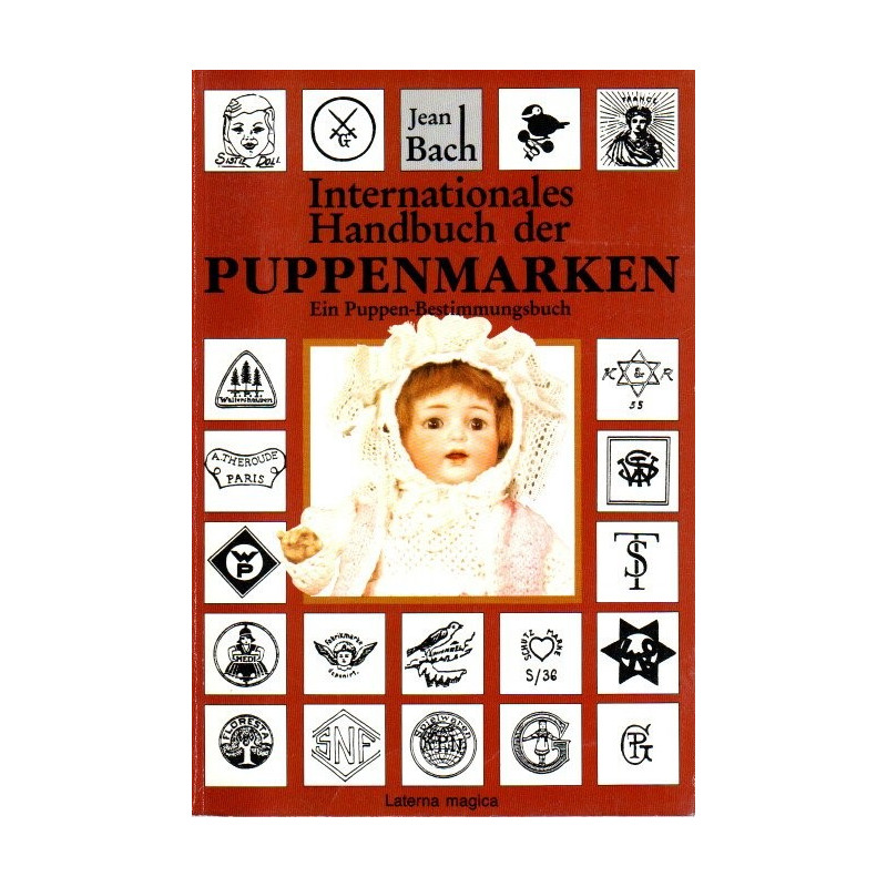 Internationales Handbuch der Puppenmarken - Ein Puppen-Bestimmungsbuch
