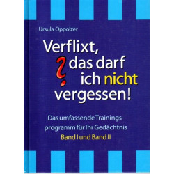 Verflixt, das darf ich nicht vergessen! - Das umfassende Trainingsprogramm für Ihr Gedächtnis - Band I und II