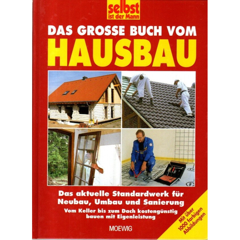 Das grosse Buch vom Hausbau - Das aktuelle Standardwerk für Neubau, Umbau und Sanierung