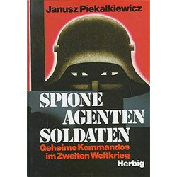 Spione, Agenten, Soldaten - Geheime Kommandos im Zweiten Weltkrieg