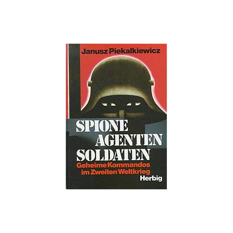 Spione, Agenten, Soldaten - Geheime Kommandos im Zweiten Weltkrieg