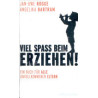 Viel Spaß beim Erziehen! - Ein Buch für alle unvollkommenen Eltern