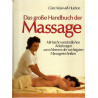 Das große Handbuch der Massage - Mit leicht verständlichen Anleitungen zum Erlernen der wichtigen Massagetechnicken
