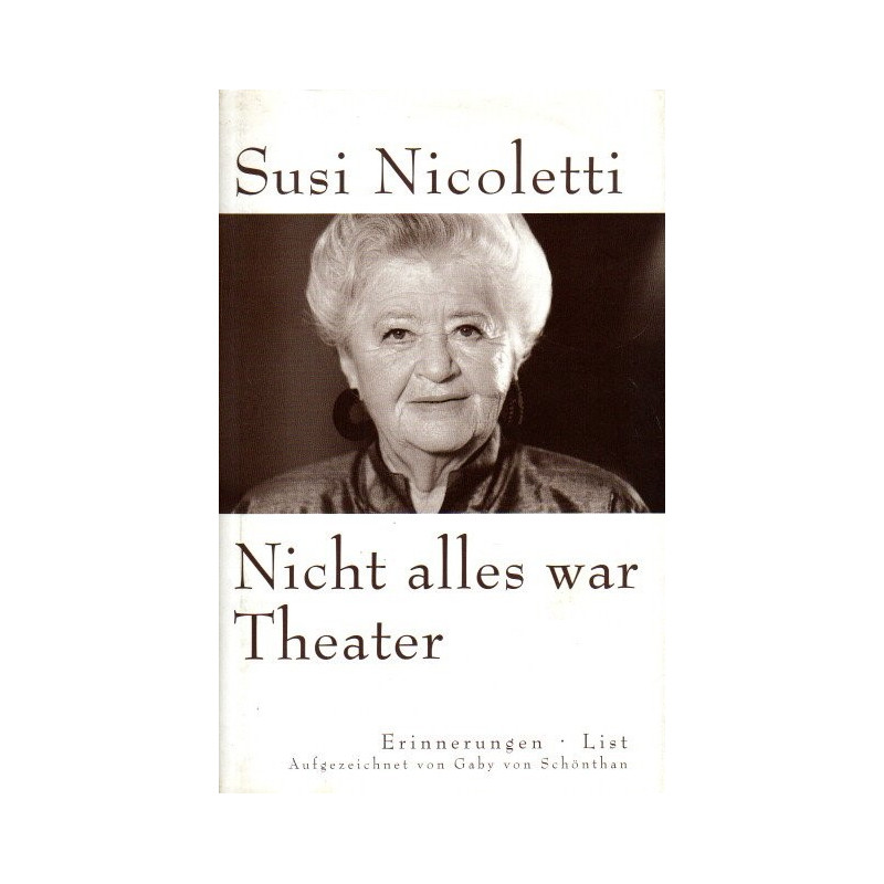 Susi Nicoletti - Nicht alles war Theater - Erinnerungen