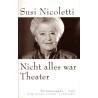 Susi Nicoletti - Nicht alles war Theater - Erinnerungen
