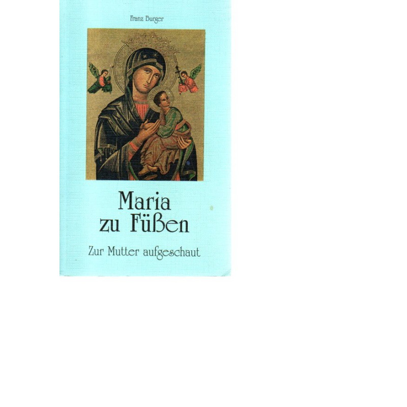 Maria zu Füßen - Zur Mutter aufgeschaut - Tb