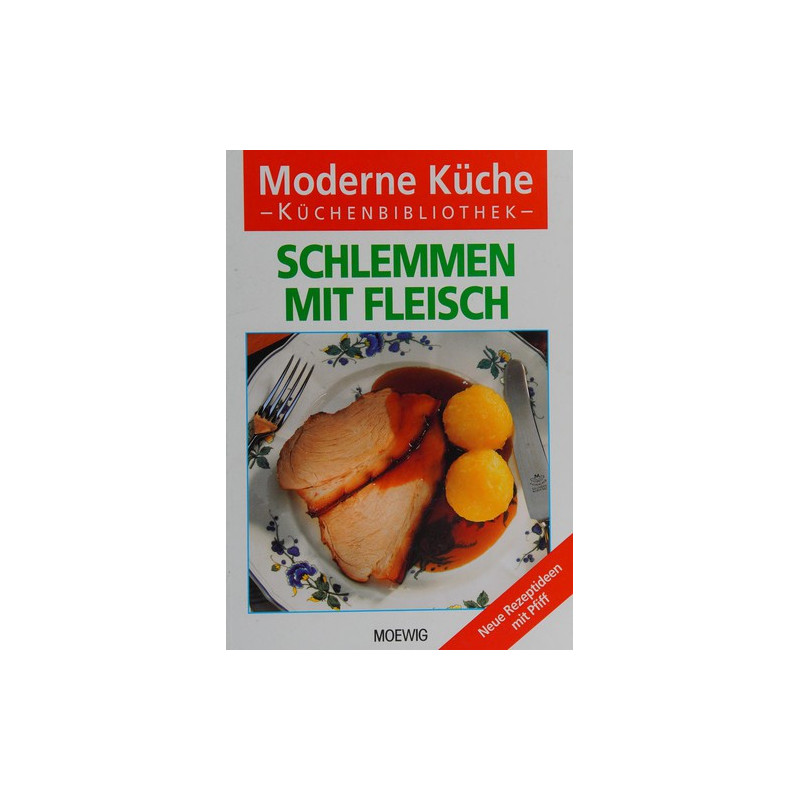 Schlemmen mit Fleisch - Moderne Küche - Küchenbibliothek