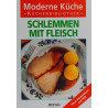 Schlemmen mit Fleisch - Moderne Küche - Küchenbibliothek