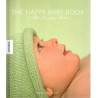 THE HAPPY BABY BOOK - 50 Tipps für junge Mütter